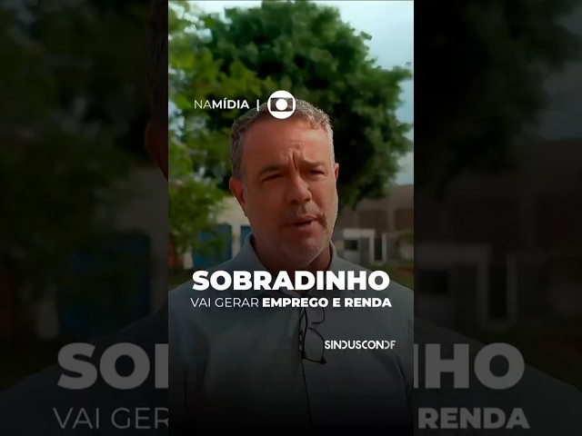 Sobradinho vai gerar emprego e renda