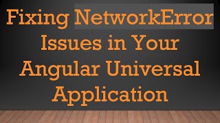 Download the video "Fixing NetworkError Issues in Your Angular Universal Application"
