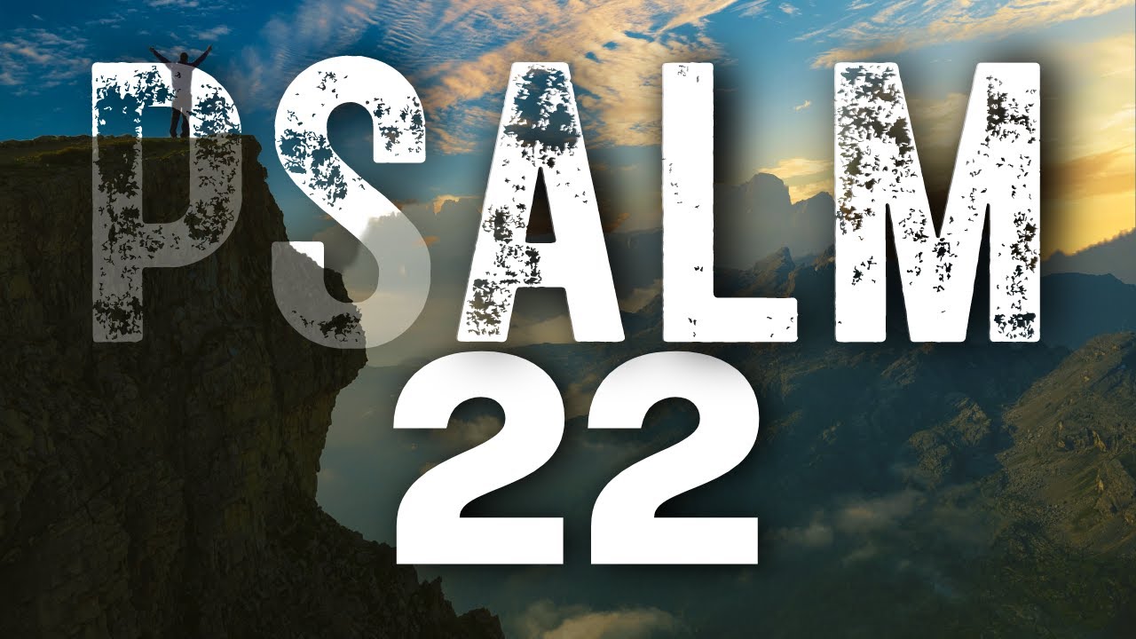 PSALM 22