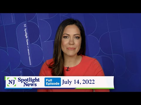NJ Spotlight News: July 14, 2022