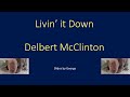 Delbert McClinton   Livin' It Down  karaoke