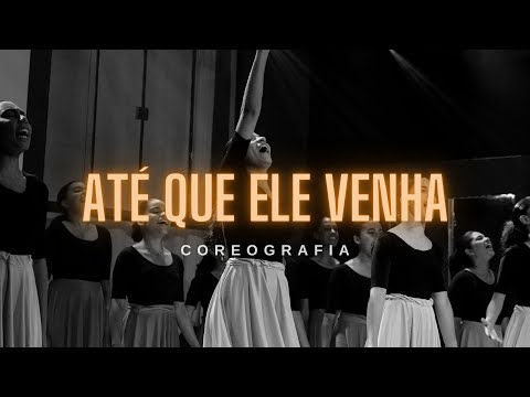 Coreografia Até que Ele venha - Exército da Paz