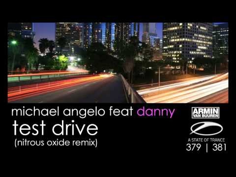 Michael Angelo feat. Danny - Test Drive (Nitrous Oxide Remix) (ASOT 379 381) (TATW 240)