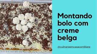MONTANDO BOLO COM CREME BELGA
