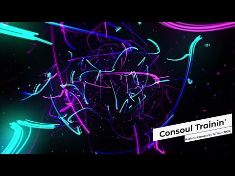 Consoul Trainin' - Nothing Compares To You (2009)