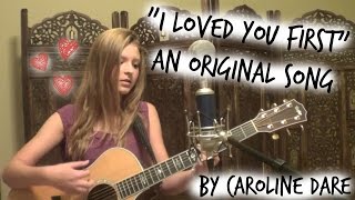 &quot;I Loved You First&quot; (Original) by Caroline Dare