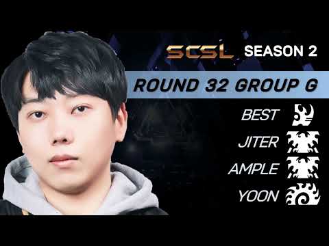 [ENG] SCSL S2 Ro.32 Group G (Best, Ample, Yoon and Jiter) - StarCastTV English