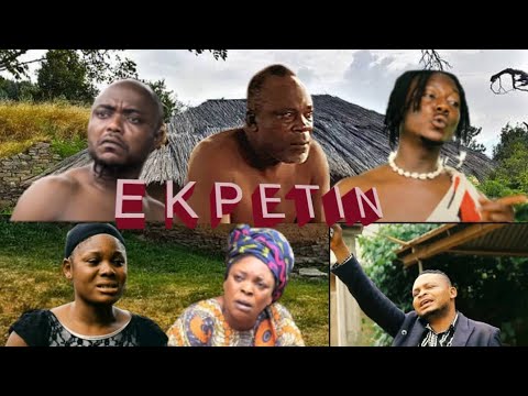 EKPETIN  part 1 latest Benin movies 2022
