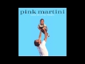 Pink Martini - Kikuchiy o to mohshimasu