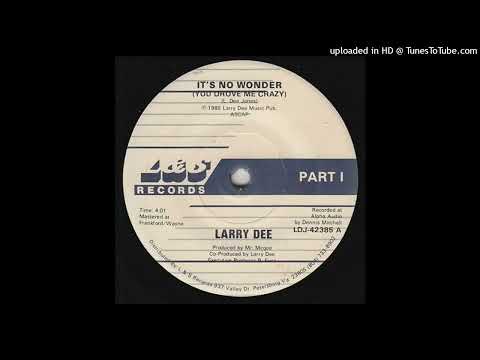 Rare Modern Soul 45 Larry Dee - It's No Wonder (You drove Me Crazy)