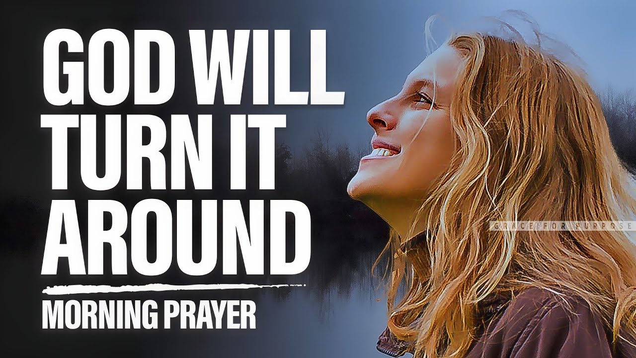 CHANGE IS COMING! Stop Worrying Because God Is At Work! | A Blessed Morning Prayer To Begin Your Day