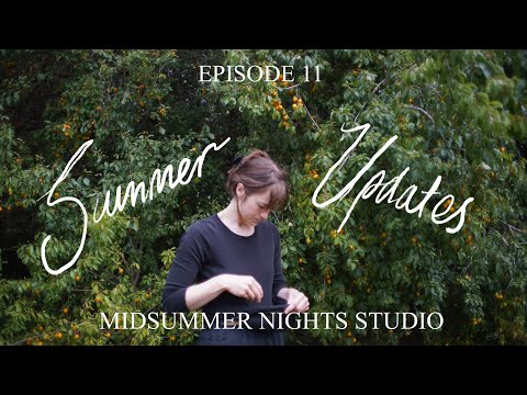 MIDSUMMER NIGHTS STUDIO - Episode 11 - Knitting pauses for pie and preserves - summer updates