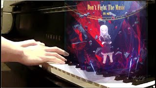 Don't Fight The Music | piano