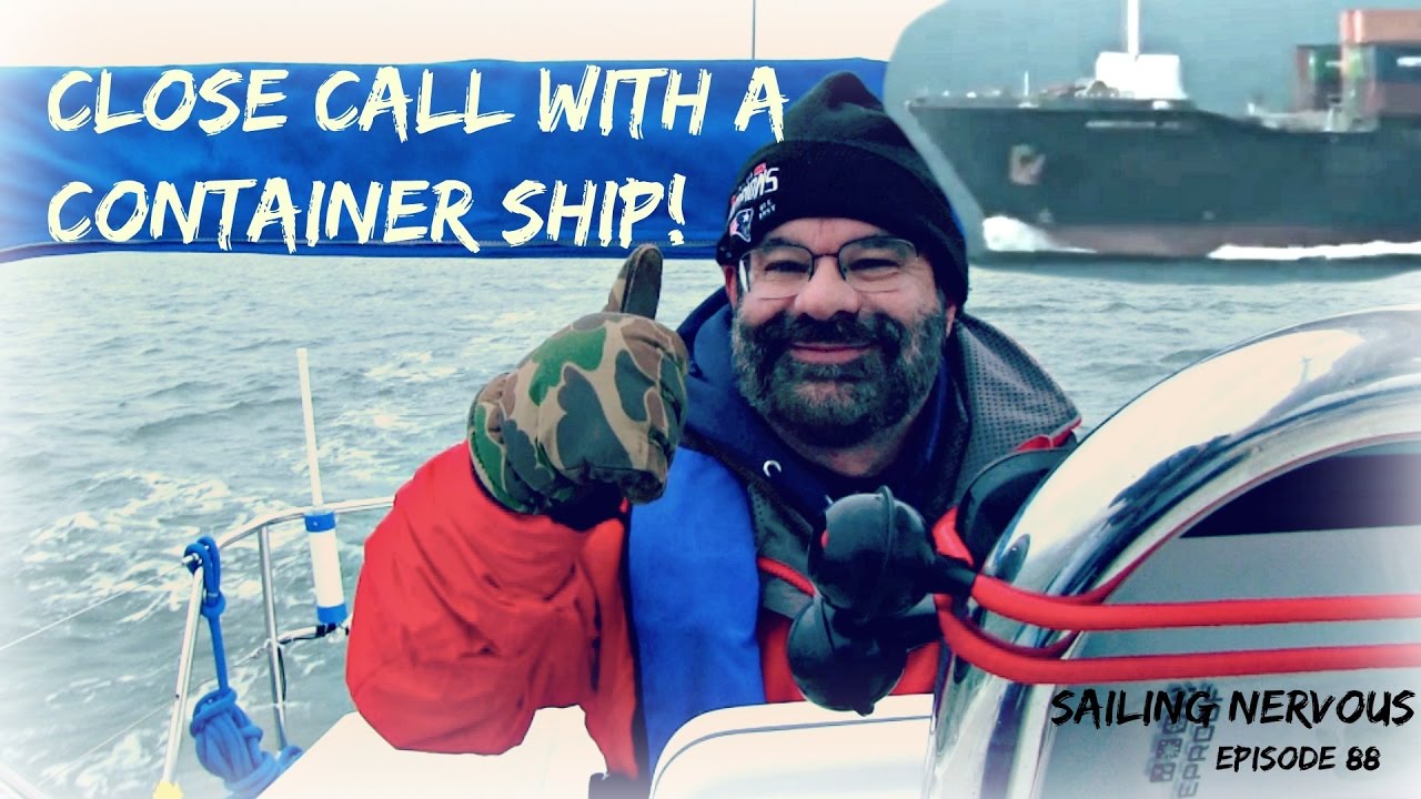 Episode #89  Close Call with a Container Ship!