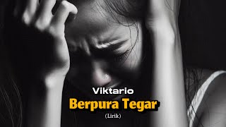 Download lagu Berpura Tegar - Viktario mp3 Download lagu Berpura Tegar - Viktario mp3