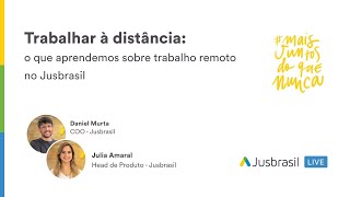 Trabalhar à distância: o que aprendemos sobre trabalho remoto no Jusbrasil #LIVE
