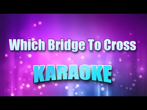 Gill, Vince - Which Bridge To Cross (Karaoke & Lyrics)
