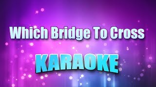 Gill, Vince - Which Bridge To Cross (Karaoke & Lyrics)