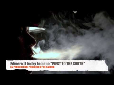Edinero ft Lucky Luciano-  West to the South (Explicit)