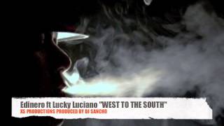 Edinero ft Lucky Luciano-  West to the South (Explicit)