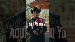 ¿Ya escucharon nuestro nuevo corrido #AquíMandoYo?