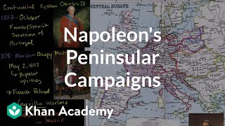 Napoleon&#39;s Peninsular Campaigns | World history | Khan Academy