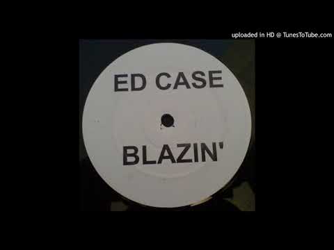 Ed Case feat  Kinane   Blazin'