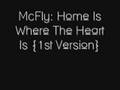 McFly - Home Is Where The Heart Is {First Version}