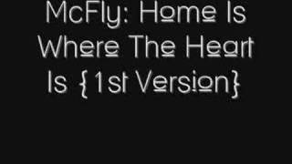 McFly - Home Is Where The Heart Is {First Version}