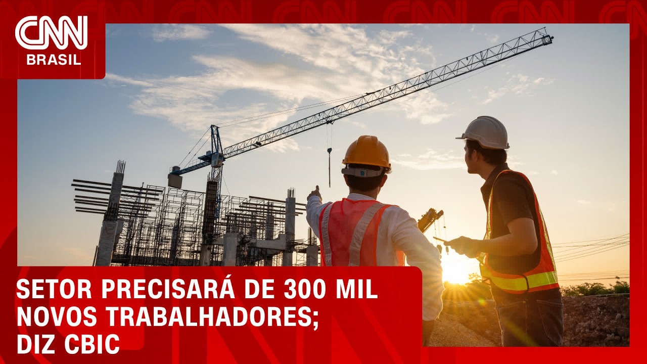 CBIC: setor precisará de 300 mil novos trabalhadores | CNN MERCADO