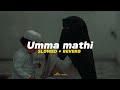 Umma mathi | [ slowed + reverb ] | malayalam madh song | mom lovers song | achu music 💘🌿