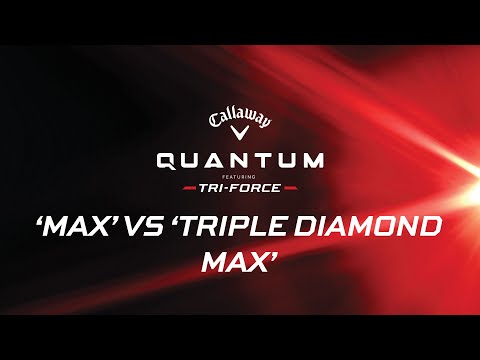 Callaway Quantum Driver | Max vs Triple Diamond Max
