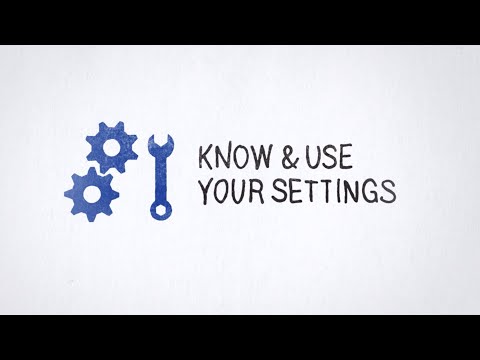 Tip 3: Know & Use Your Settings