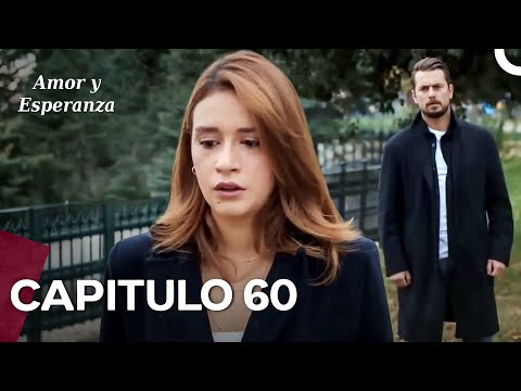 Amor y Esperanza - Capitulo 60 (Doblado en Español)