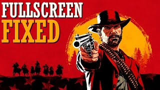 How to Fix Full screen problem |How to Fix Red dead Redemption 2 Windowed | Complete Guide