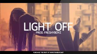 Light Off - New Sexy Soulful R&B Beat Rap Instrumentals    (Prod. FreshyBoyz)