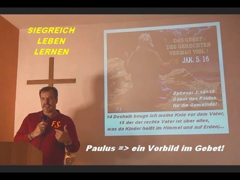 Das Gebet des Paulus als Vorbild! (Epheser 3.14-21 - Impulse - Teil 154 - Ferdi Schmitt)