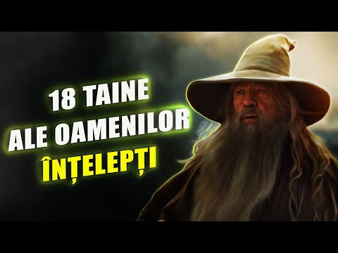 18 TAINE ALE OAMENILOR ÎNȚELEPȚI ( ÎNȚELEPCIUNEA VEACURILOR) SFATURI ÎNȚELEPTE !