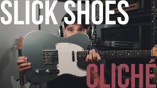 Slick Shoes - Cliché (Guitar Cover)