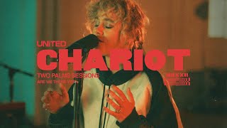 Chariot (Two Palms Sessions) - Hillsong UNITED