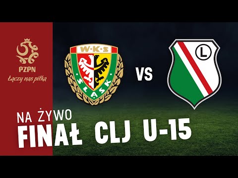 CLJ U-15: ŚLĄSK WROCŁAW - LEGIA WARSZAWA (NA ŻYWO)