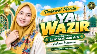 Download lagu Sholawat Merdu 'YA WAZIR' Full Lirik Arab dan Arti Bahasa Indonesia | Cover dari Al Barkah Media mp3