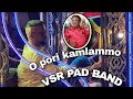 O Pori Kamlammo Full Song Playing VSR PAD BAND Contact 8143109669 8074615805