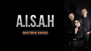 Download lagu Aisah - Qhutbus Sakha mp3 Download lagu Aisah - Qhutbus Sakha mp3