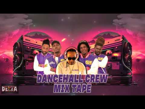 Dancehall Crew Mix Tape - DJ Delta