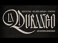 LA DURANGO (Lyric Video) - Peso Pluma, Junior H, Eslabón Armado
