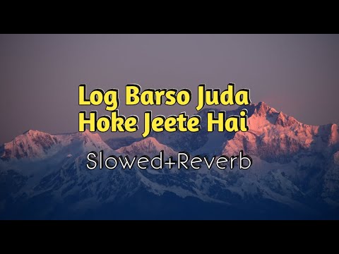 Log Barso Juda Hoke | Kavita Krishnamurthy | Slowed And Reverb | Love Song | Akash Lofi Music