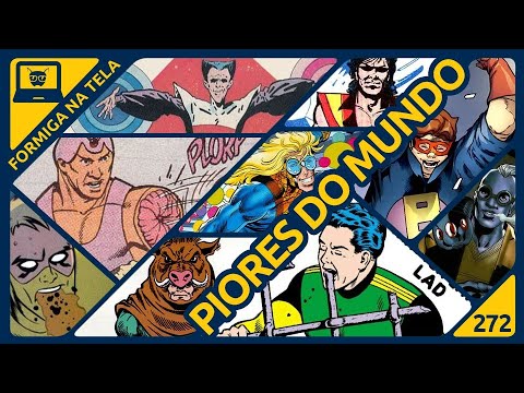 Os piores Super-Heróis (na nossa opinião...) | Formiga na Tela 272 - Formiga Elétrica