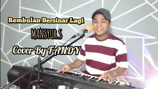 Download lagu Rembulan Bersinar Lagi_MANSYUR.S Cover By FANDY mp3