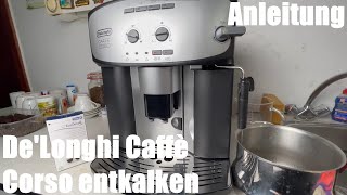 Kaffeemaschine entkalken mit Entkalker De'Longhi Caffè Corso ESAM2803.SB Kaffeevollautomat Anleitung
